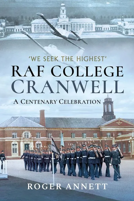 RAF College, Cranwell: A Centenary Celebration