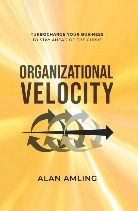 Organizational Velocity: Turbocharge Your Business to Stay Ahead of the Curve
