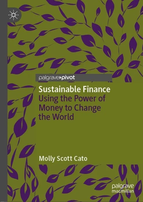 Sustainable Finance: Using the Power of Money to Change the World