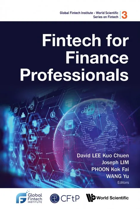 Fintech For Finance Professionals (Global Fintech Institute: World Scientific Series On Fintech)