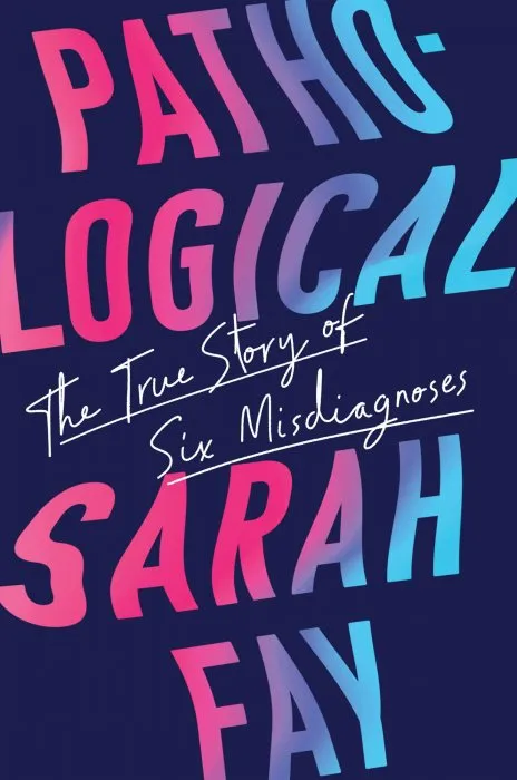 Pathological: The True Story of Six Misdiagnoses