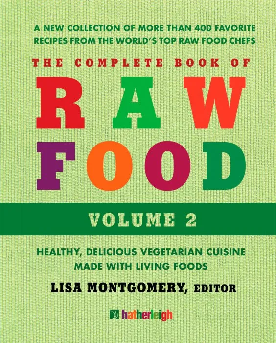 The Complete Book of Raw Food, Volume 2 (The Complete Book of Raw Food)