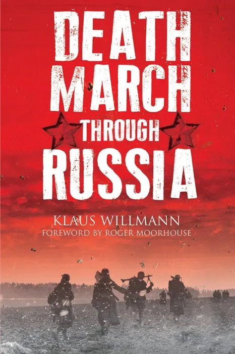 Death March into Russia: The Memoir of Lothar Herrmann