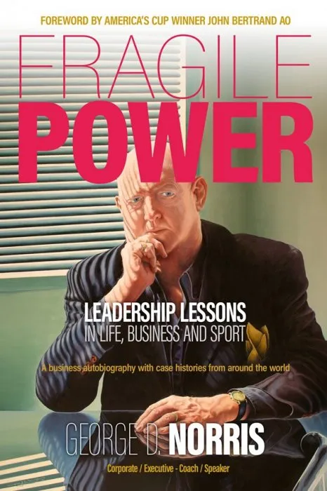 Fragile Power: Leadership Lessons in Life, Business and Sport