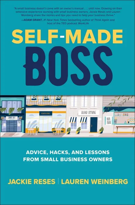 Self-Made Boss: Advice, Hacks, and Lessons from Small Business Owners