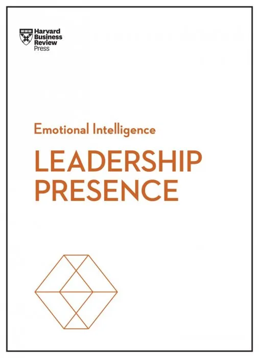 Leadership Presence (HBR Emotional Intelligence)