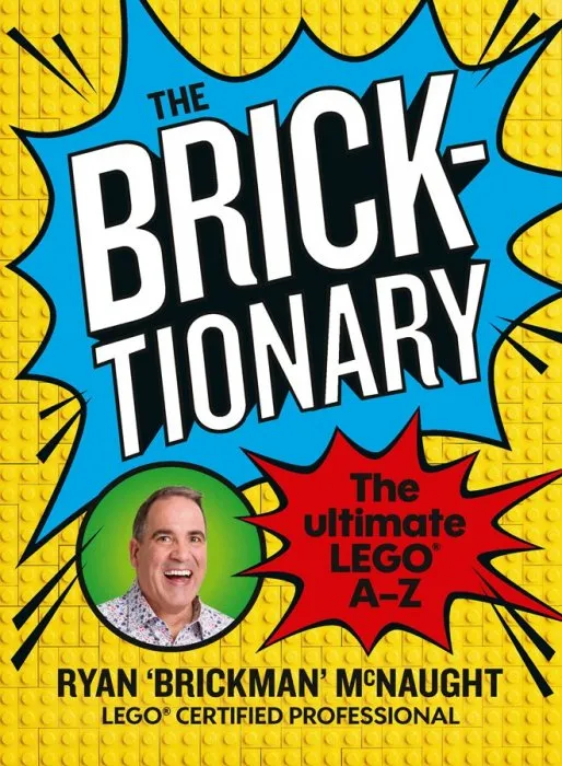 The Bricktionary: Brickman's Ultimate LEGO A-Z