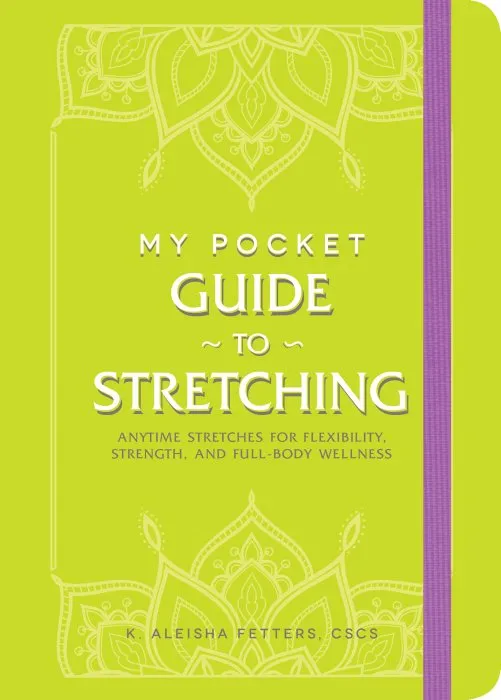My Pocket Guide to Stretching: Anytime Stretches for Flexibility, Strength, and Full-Body Wellness (My Pocket)