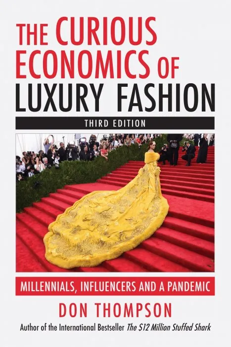 The Curious Economics of Luxury Fashion: Millennials, Influencers and a Pandemic, 3rd Edition