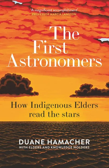 The First Astronomers: How Indigenous Elders read the stars
