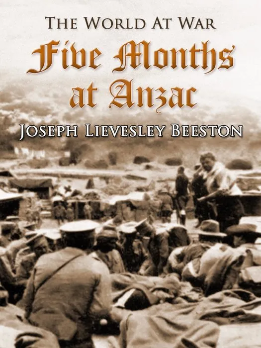 Five Months at Anzac (The World At War)
