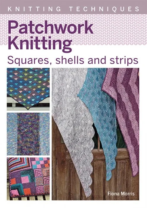 Patchwork Knitting: Squares, shells and strips (Knitting Techniques)