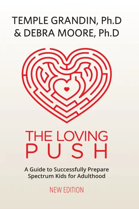 The Loving Push: A Guide to Successfully Prepare Spectrum Kids for Adulthood, 2nd Edition