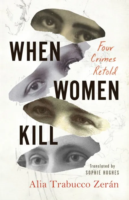 When Women Kill: Four Crimes Retold