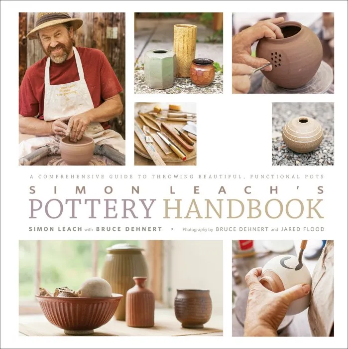 Simon Leach's Pottery Handbook: A Comprehensive Guide to Throwing Beautiful, Functional Pots