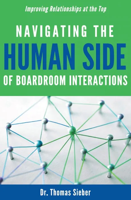 Navigating the Human Side of Boardroom Interactions: Improving Relationships at the Top