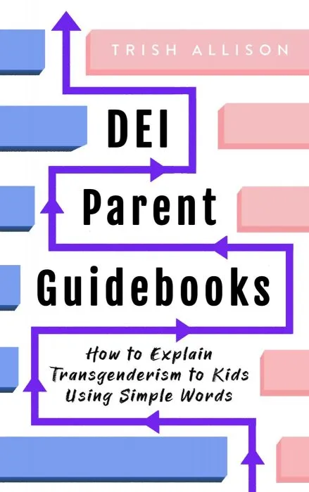 How to Explain Transgenderism to Kids Using Simple Words (DEI for Parents)
