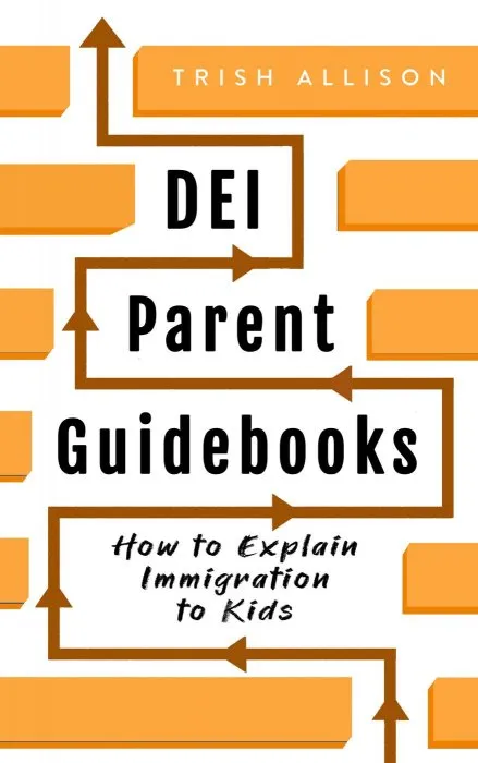How to Explain Immigration to Kids (DEI for Parents)