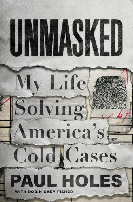 Unmasked: My Life Solving America's Cold Cases