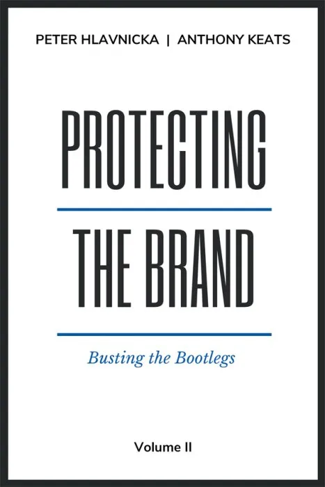 Protecting the Brand: Busting the Bootlegs, 2nd Edition