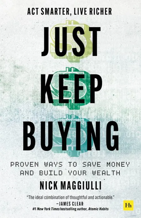 Just Keep Buying: Proven ways to save money and build your wealth