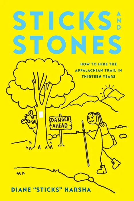 Sticks and Stones: How to Hike the Appalachian Trail in Thirteen Years