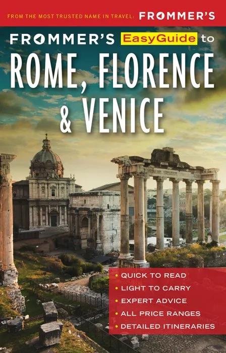 Frommer's EasyGuide to Rome, Florence and Venice (EasyGuide), 8th Edition