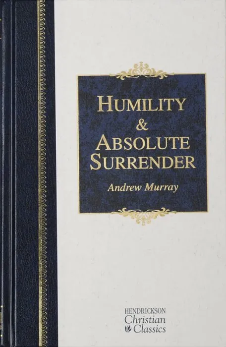 Humility and Absolute Surrender: Two Volumes in One