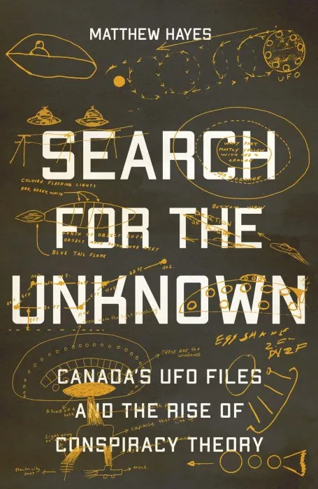 Search for the Unknown: Canada's UFO Files and the Rise of Conspiracy Theory