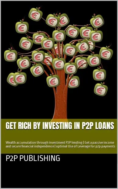Get rich by investing in P2P loans: Wealth accumulation through investment P2P lending
