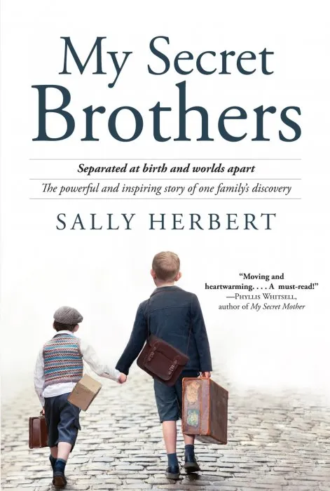 My Secret Brothers: Separated at Birth and Worlds Apart, the Powerful and Inspiring Story of One Family's Discovery