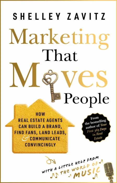 Marketing that Moves People: How real estate agents can build a brand, find fans, land leads, and communicate convincingly