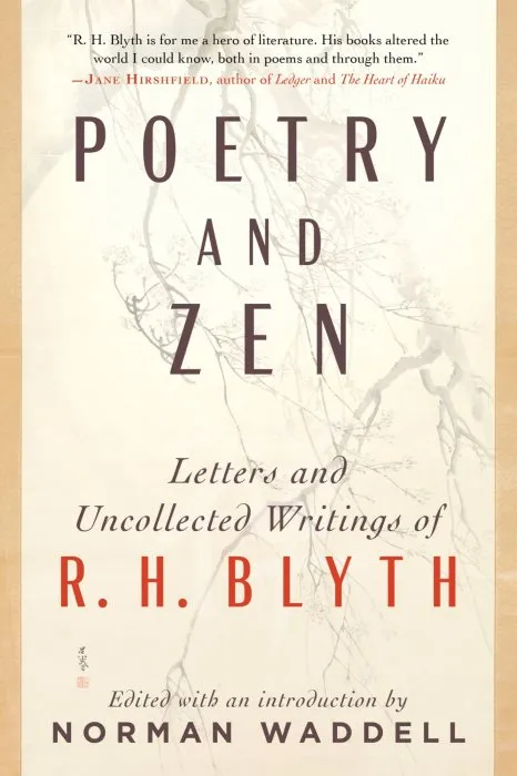 Poetry and Zen: Letters and Uncollected Writings of R. H. Blyth