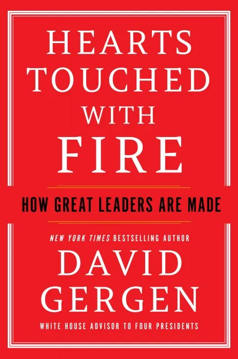 Hearts Touched with Fire: How Great Leaders are Made
