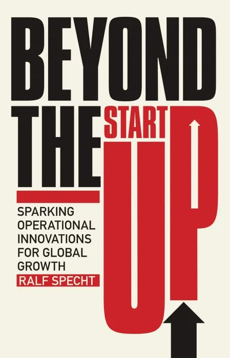 Beyond the Startup: Sparking Operational Innovations for Global Growth