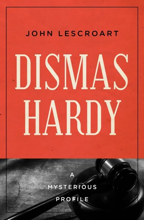 Dismas Hardy: A Mysterious Profile (Mysterious Profiles)