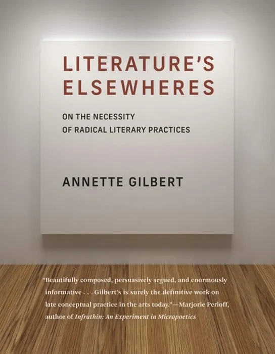 Literature's Elsewheres: On the Necessity of Radical Literary Practices (The MIT Press)