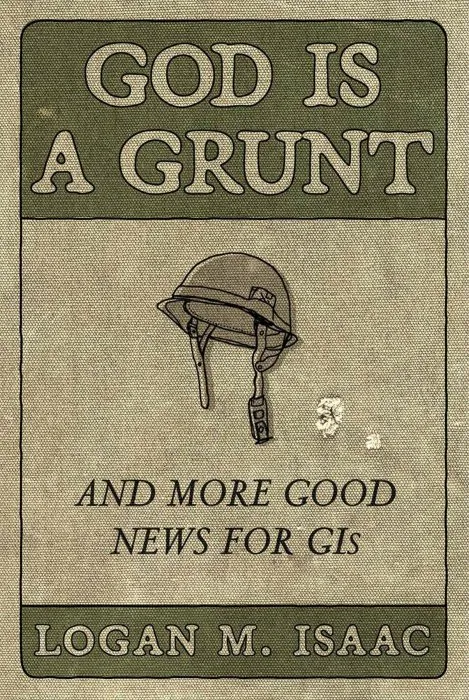 God Is a Grunt: And More Good News for GIs