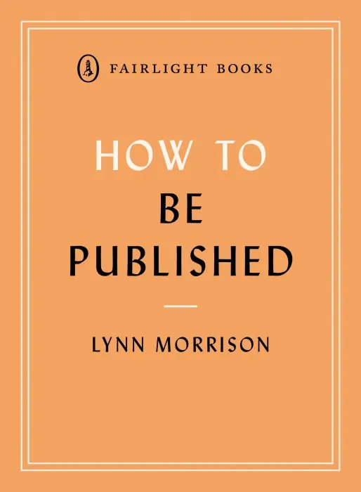 How to Be Published (Fairlight's How to... Modern Living)