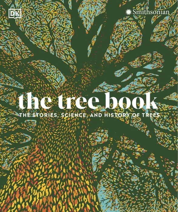 The Tree Book: The Stories, Science, and History of Trees