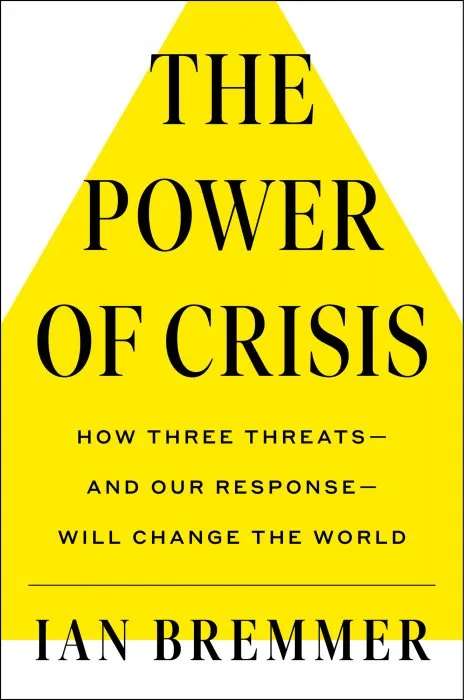 The Power of Crisis: How Three Threats – and Our Response – Will Change the World