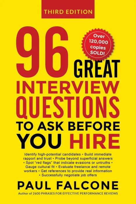 96 Great Interview Questions to Ask Before You Hire, 3rd Edition