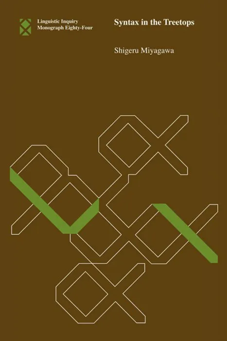 Syntax in the Treetops (Linguistic Inquiry Monographs)