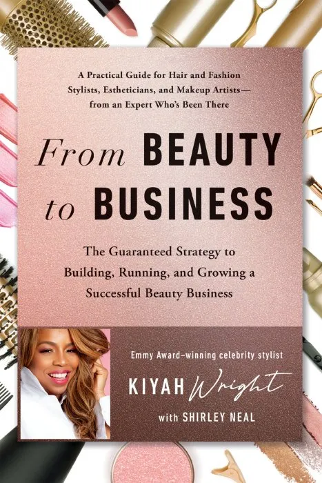 From Beauty to Business: The Guaranteed Strategy to Building, Running, and Growing a Successful Beauty Business