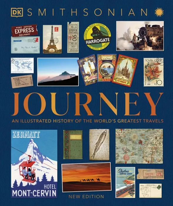 Journey: An Illustrated History of the World's Greatest Travels (DK Smithsonian), New Edition