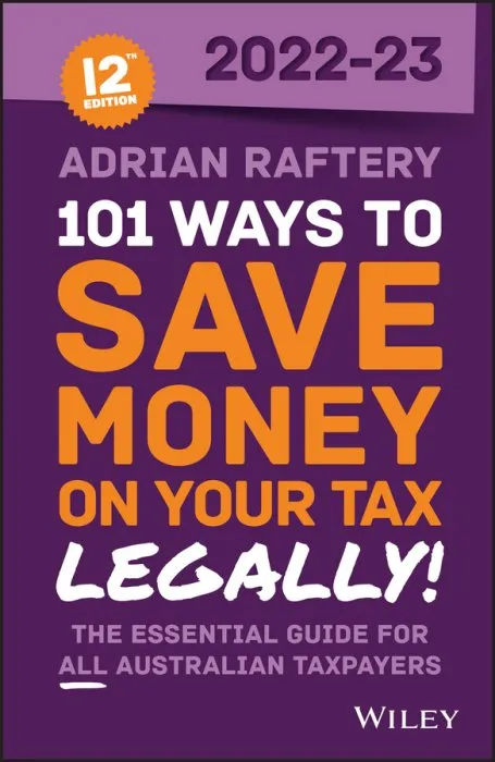 101 Ways to Save Money on Your Tax — Legally! 2022-2023, 12th Edition