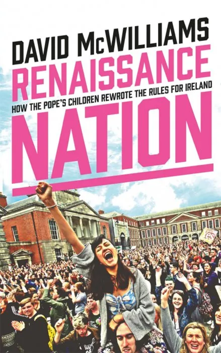 Renaissance Nation: How The Pope's Children Rewrote the Rules for Ireland