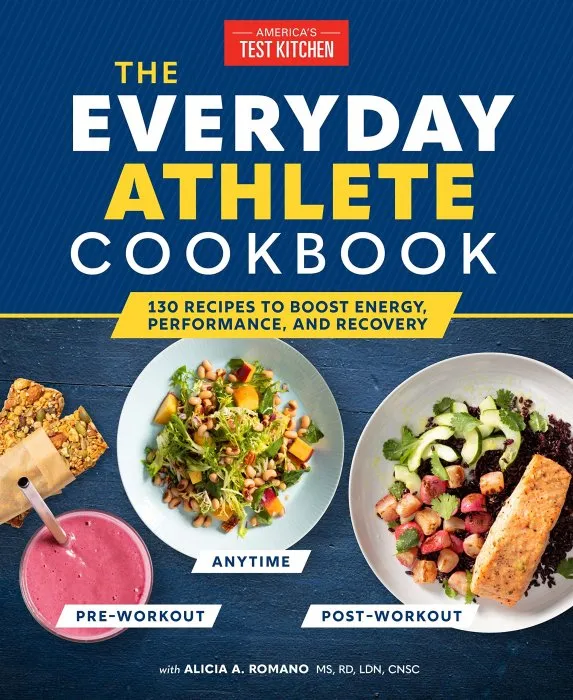 The Everyday Athlete Cookbook: 165 Recipes to Boost Energy, Performance, and Recovery