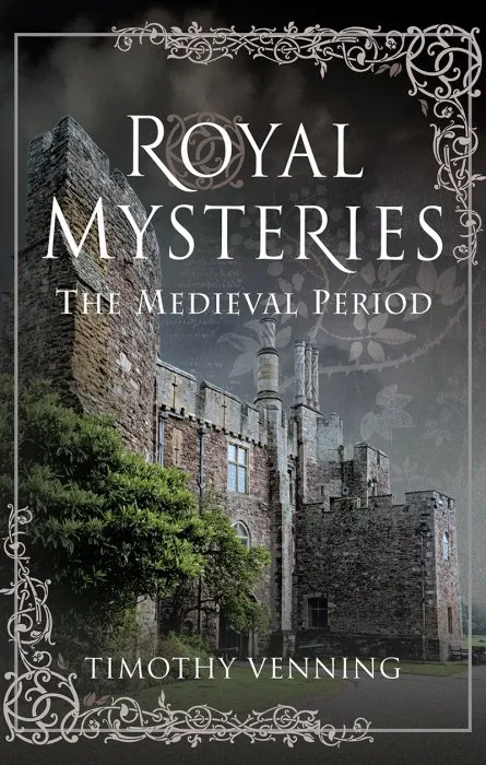Royal Mysteries: The Medieval Period