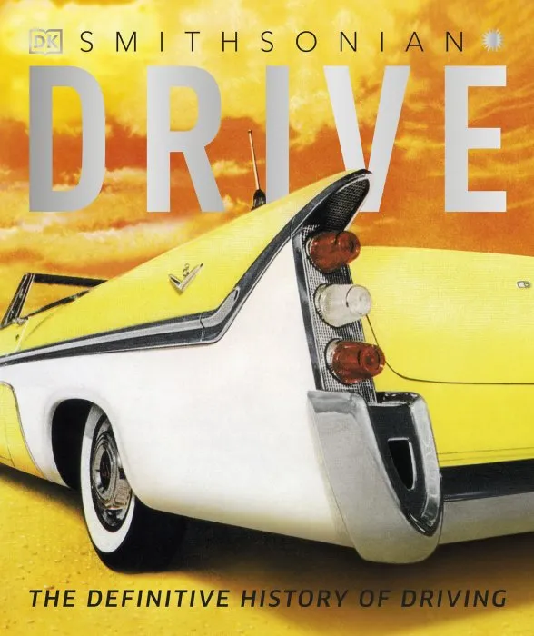 Drive: The Definitive History of Driving (DK Smithsonian), New Edition